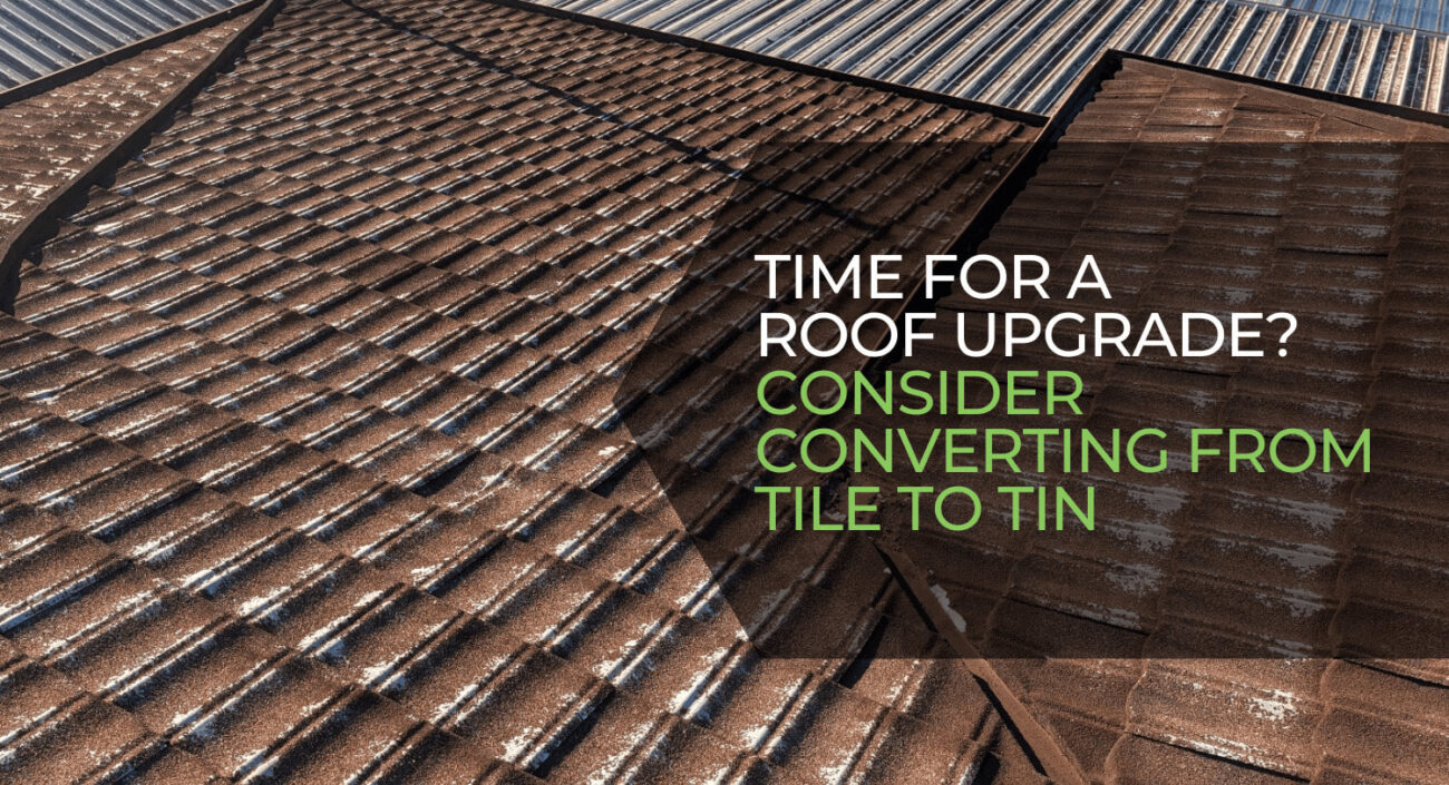 about converting from tile to tin when upgrading your roof